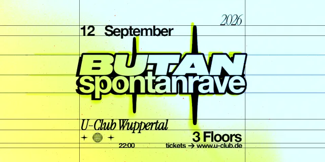 BUTAN SPONTANRAVE @ U-Club