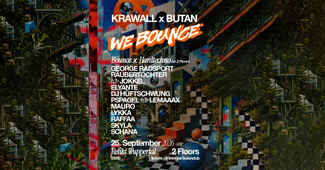 KRAWALL x BUTAN pres. WE BOUNCE